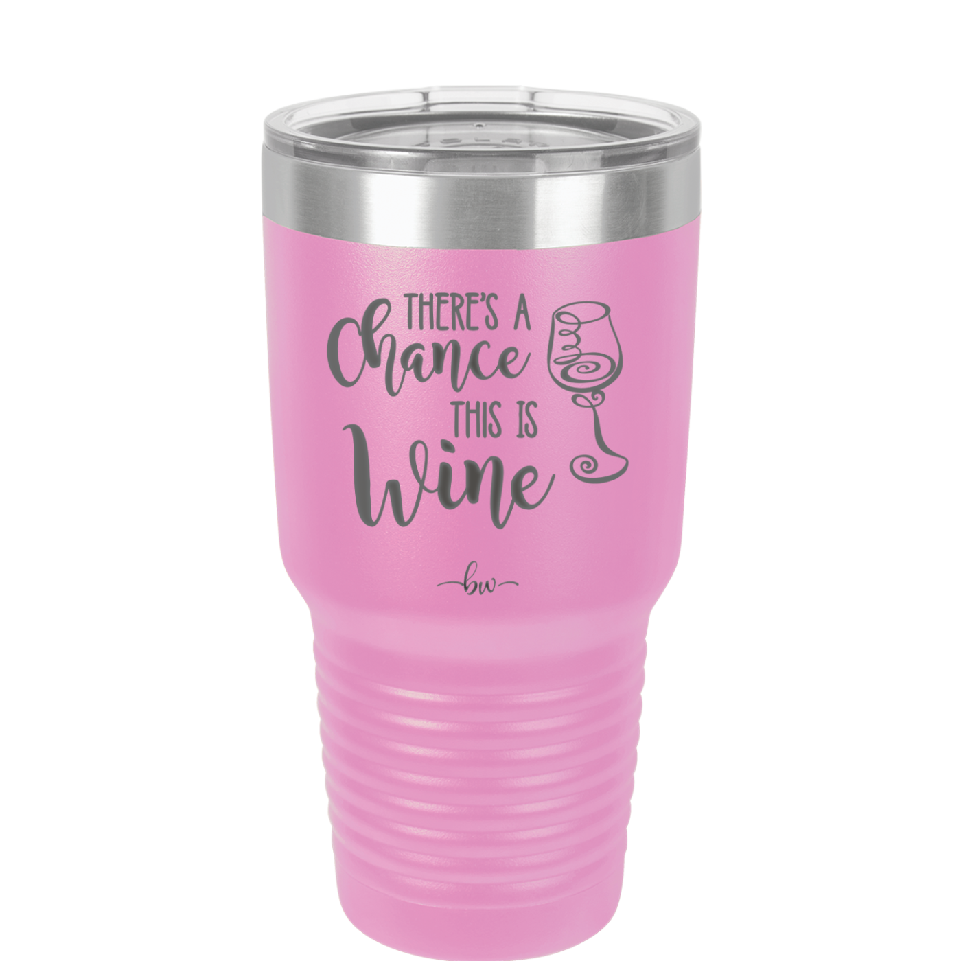 There's a Chance this is Wine - Laser Engraved Stainless Steel Drinkware - 1102 -