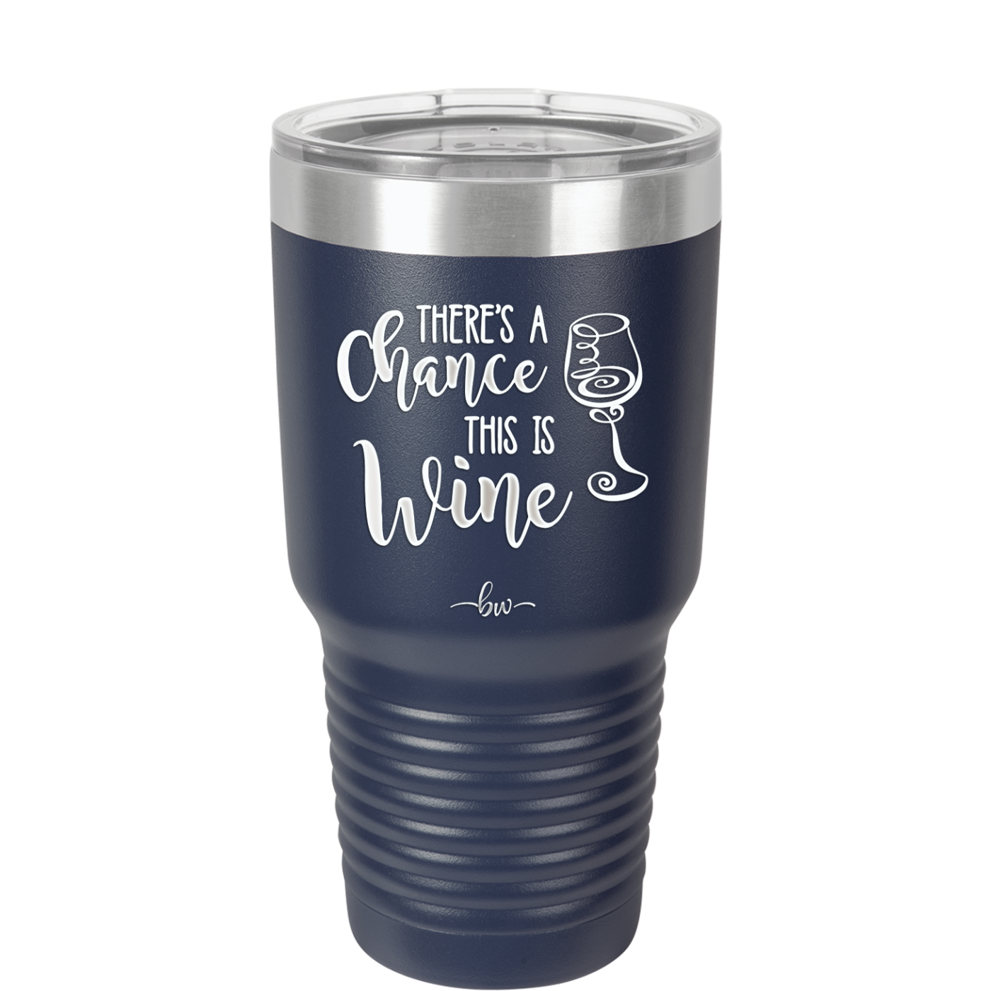 There's a Chance this is Wine - Laser Engraved Stainless Steel Drinkware - 1102 -