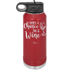 There's a Chance this is Wine - Laser Engraved Stainless Steel Drinkware - 1102 -