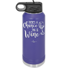 There's a Chance this is Wine - Laser Engraved Stainless Steel Drinkware - 1102 -