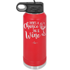 There's a Chance this is Wine - Laser Engraved Stainless Steel Drinkware - 1102 -