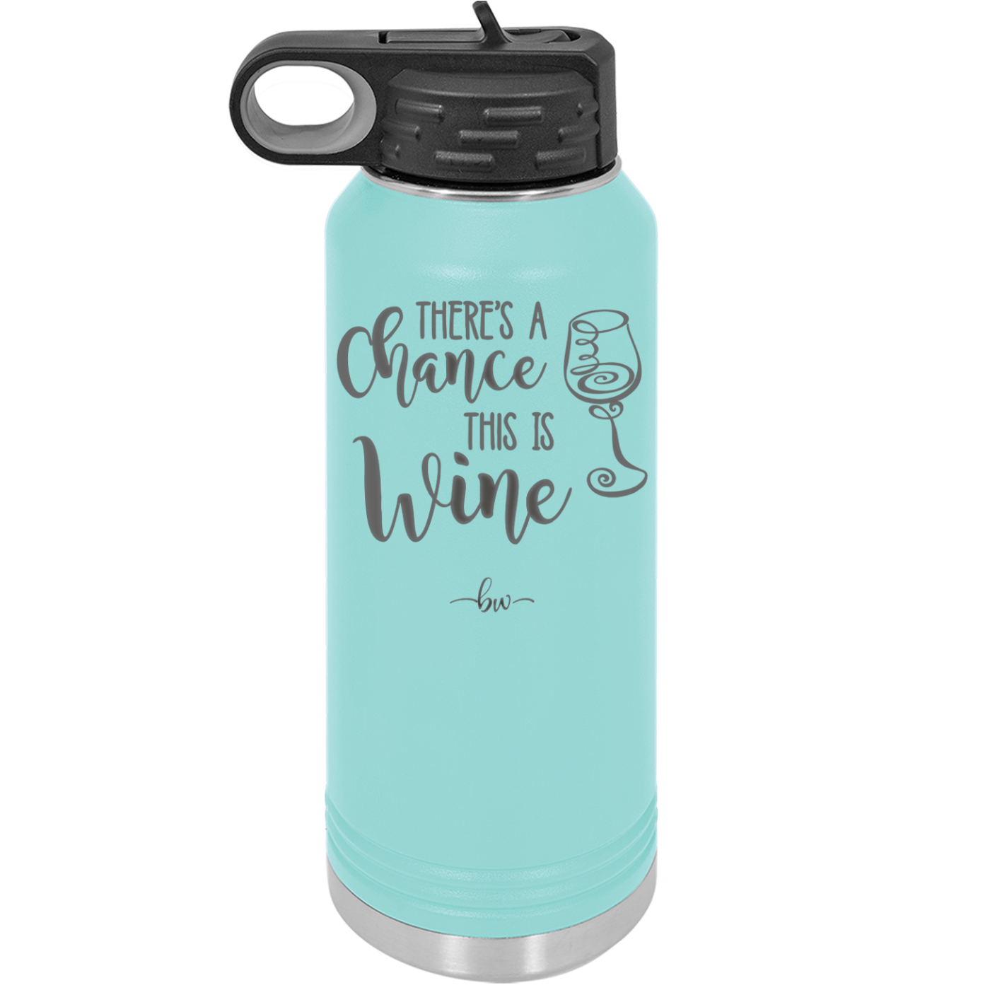 There's a Chance this is Wine - Laser Engraved Stainless Steel Drinkware - 1102 -