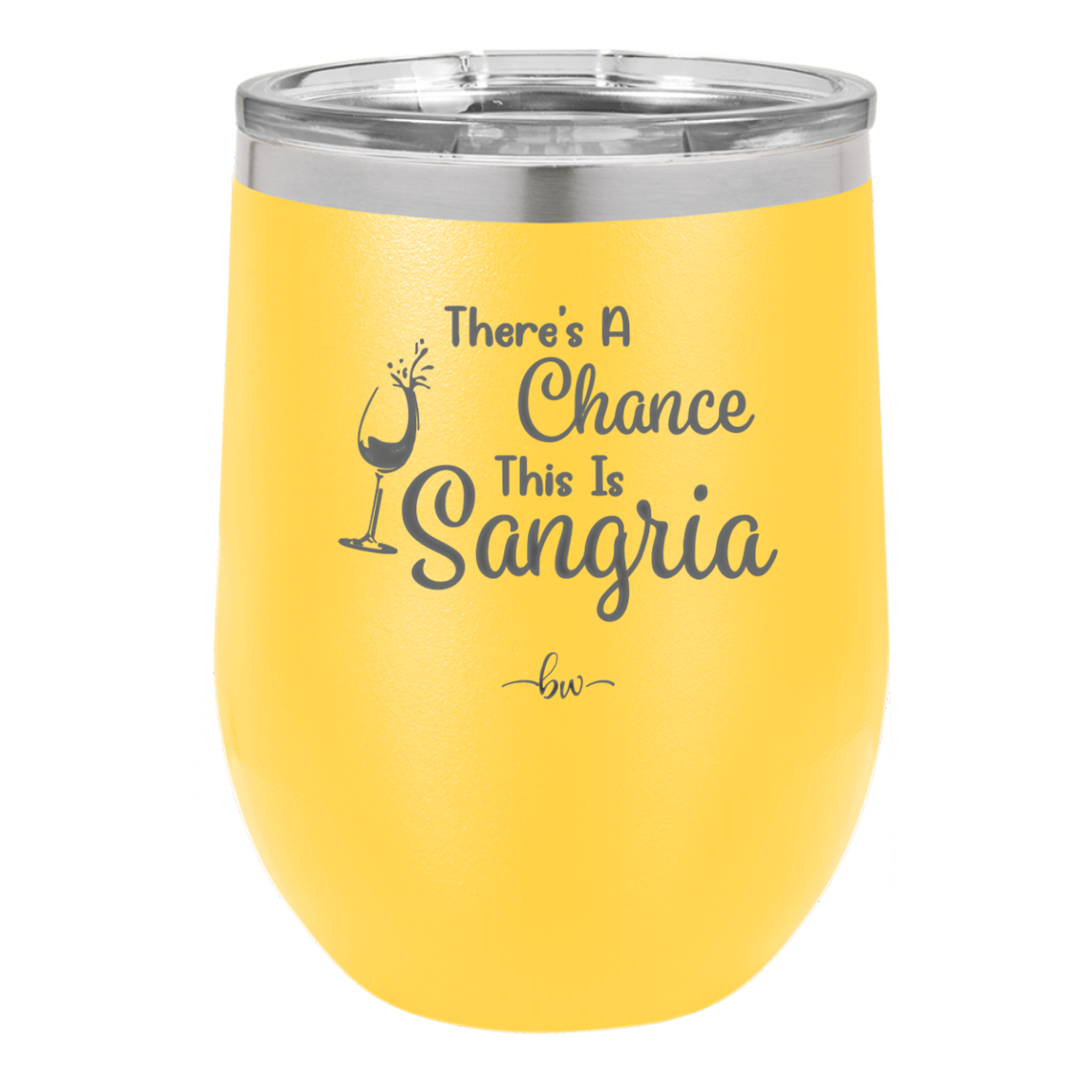 There's a Chance This is Sangria - Laser Engraved Stainless Steel Drinkware - 1103 -