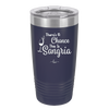 There's a Chance This is Sangria - Laser Engraved Stainless Steel Drinkware - 1103 -