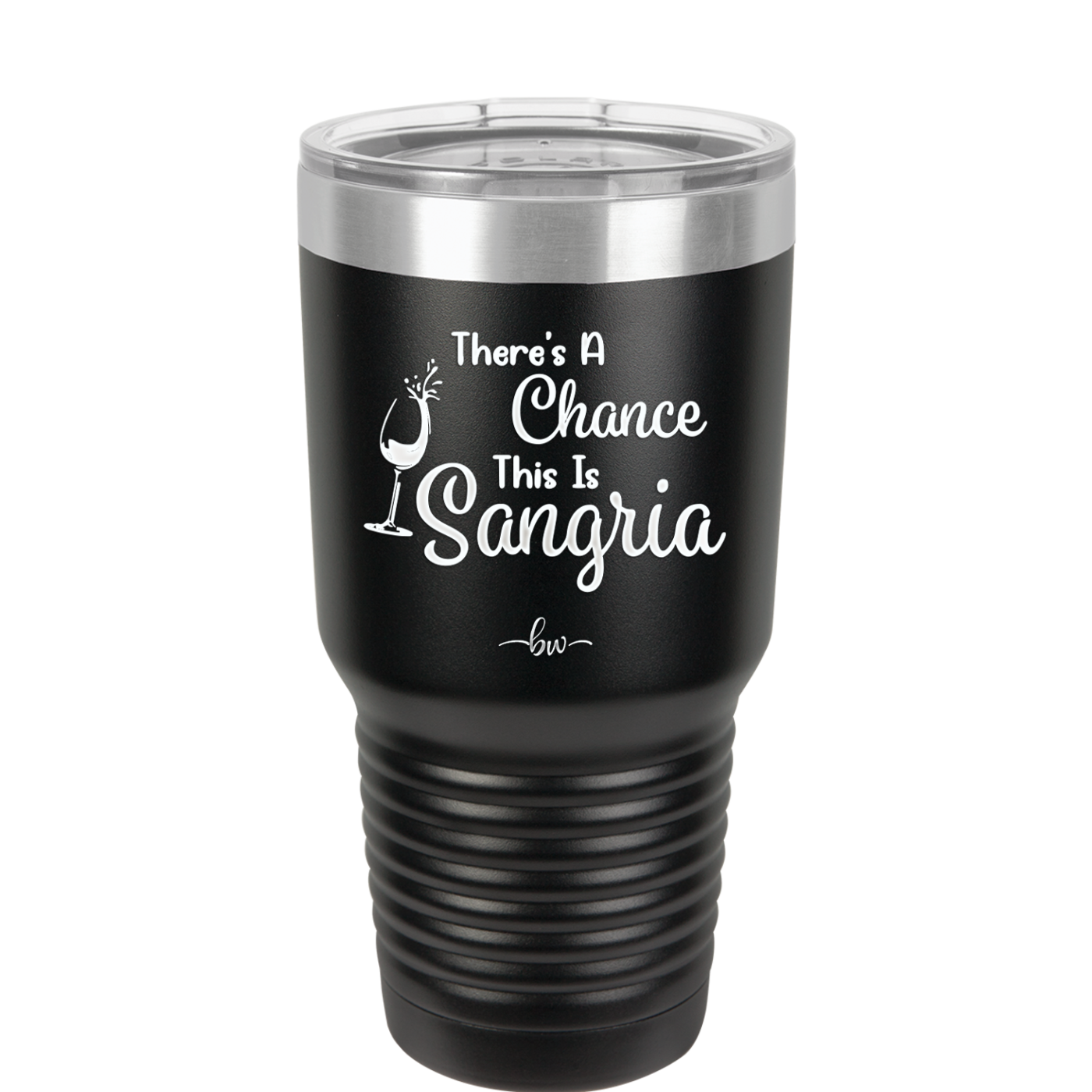 There's a Chance This is Sangria - Laser Engraved Stainless Steel Drinkware - 1103 -