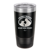 I'm Only Talking to My Dog Today - Laser Engraved Stainless Steel Drinkware - 1110 -