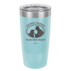 I'm Only Talking to My Dog Today - Laser Engraved Stainless Steel Drinkware - 1110 -