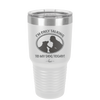 I'm Only Talking to My Dog Today - Laser Engraved Stainless Steel Drinkware - 1110 -