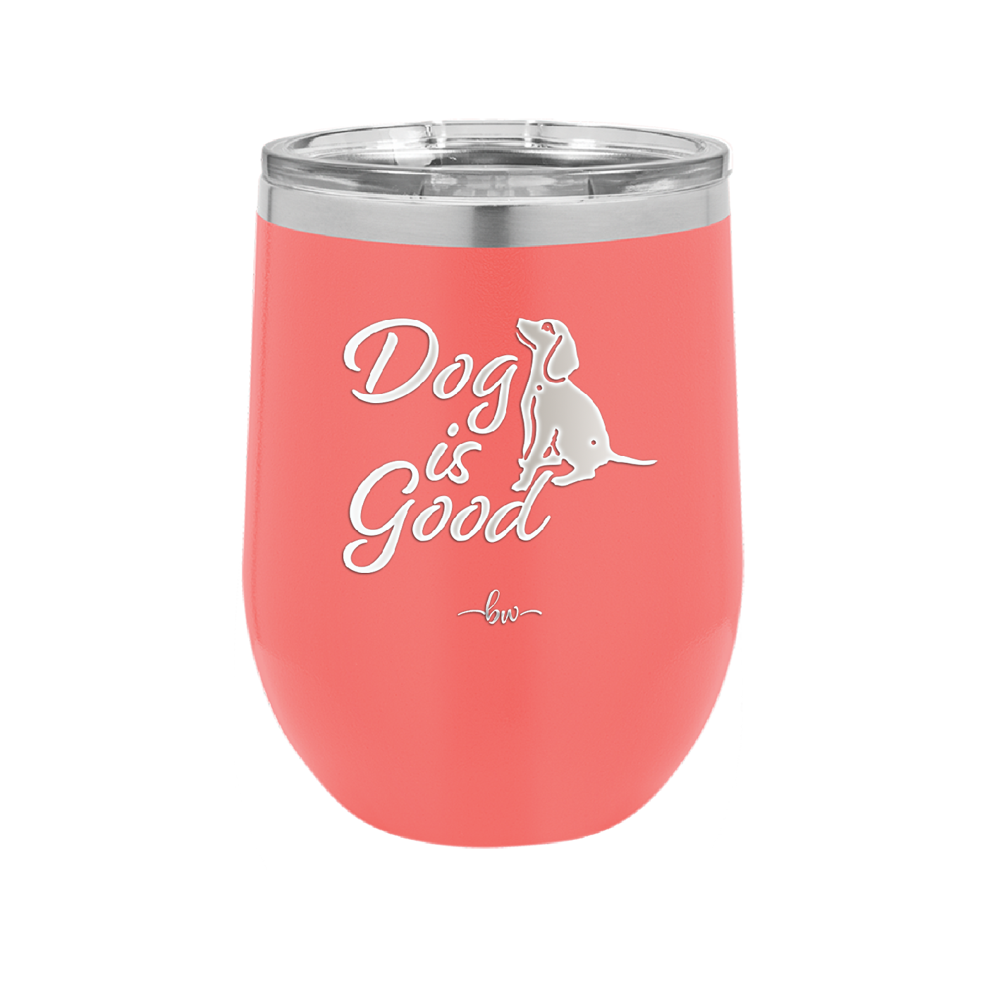 Dog is Good - Laser Engraved Stainless Steel Drinkware - 1111 -