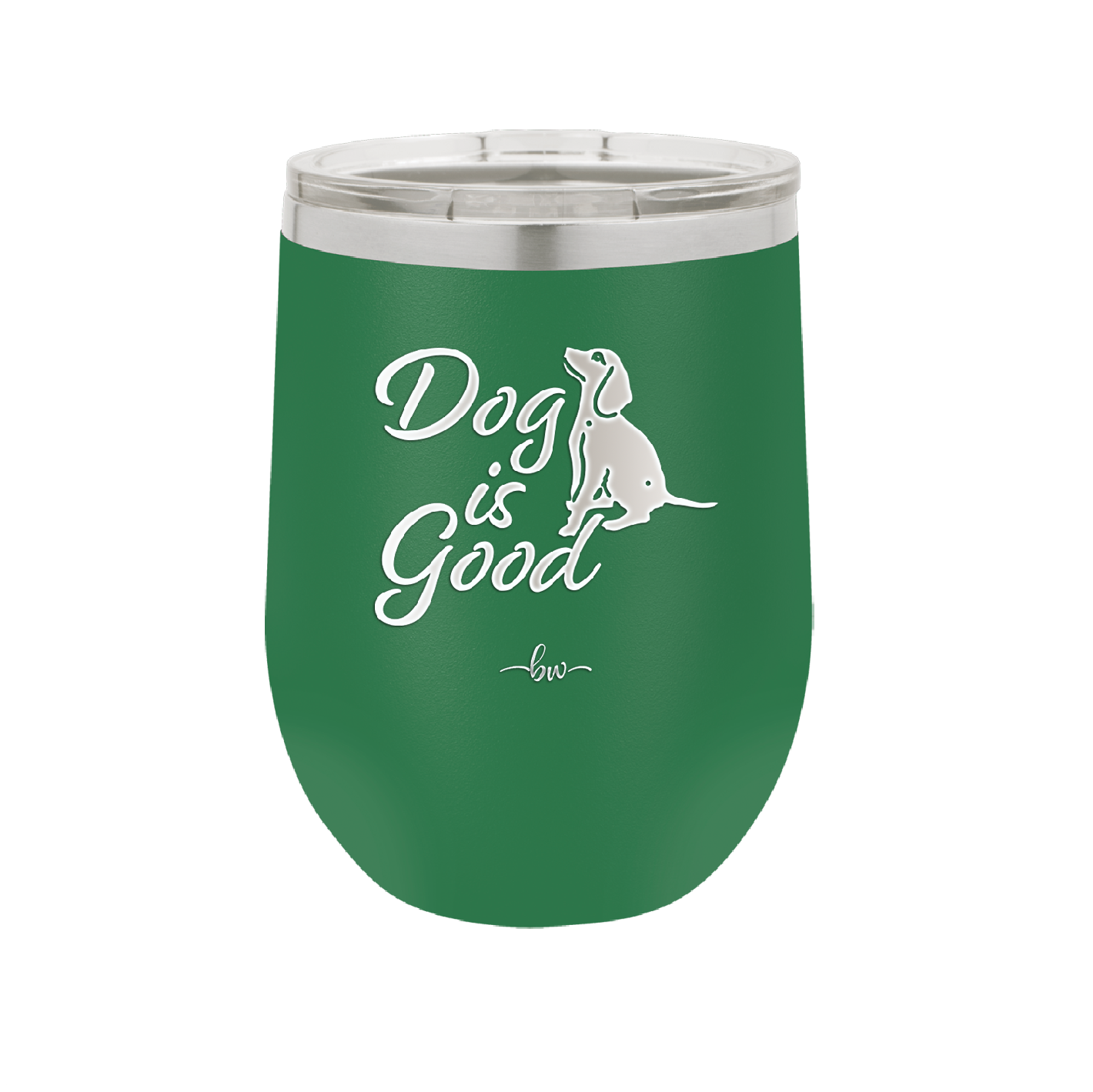 Dog is Good - Laser Engraved Stainless Steel Drinkware - 1111 -