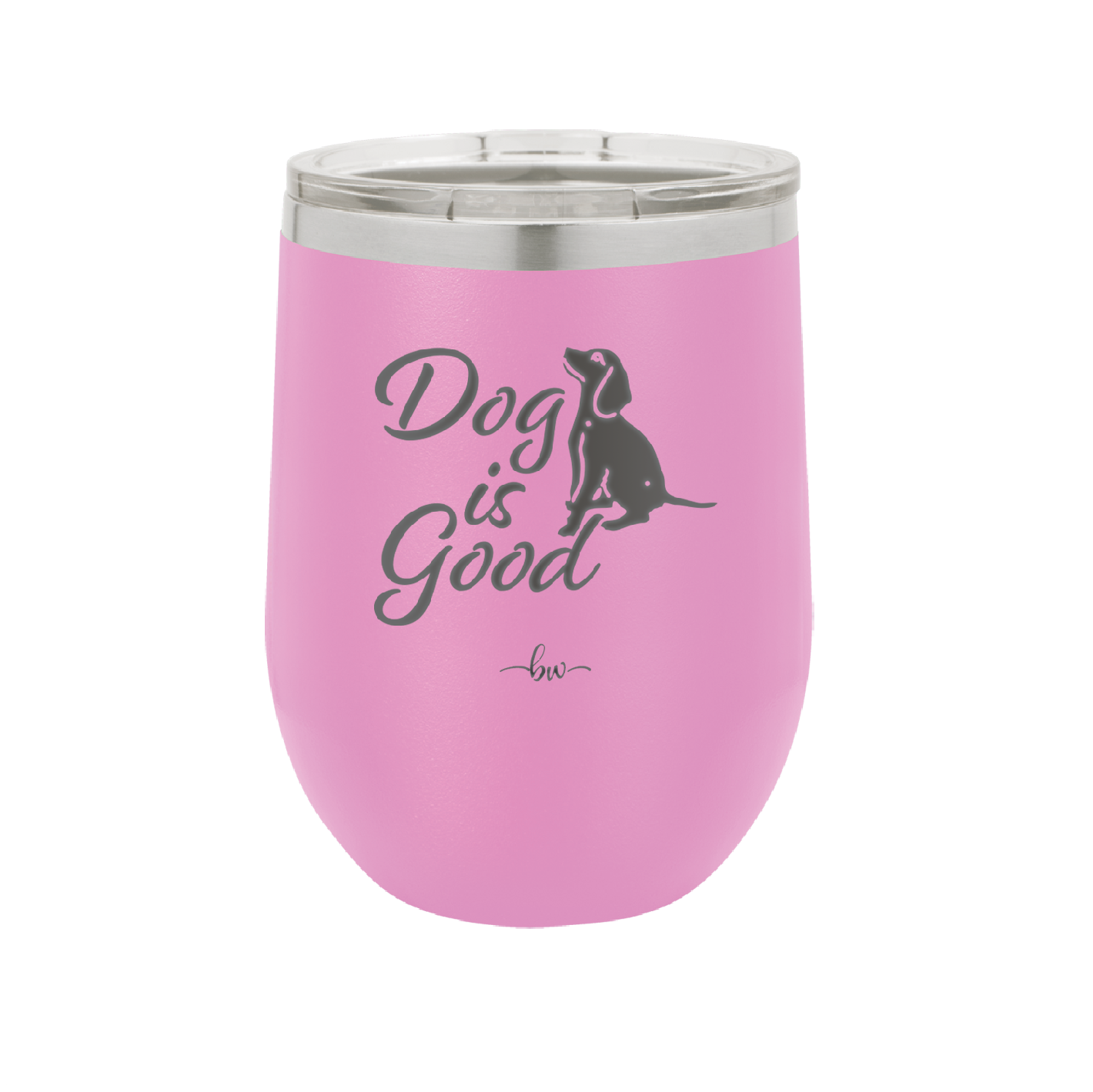 Dog is Good - Laser Engraved Stainless Steel Drinkware - 1111 -