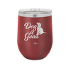 Dog is Good - Laser Engraved Stainless Steel Drinkware - 1111 -