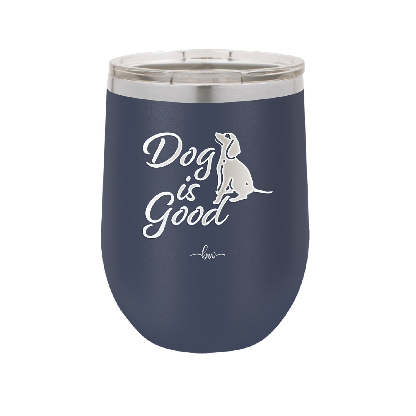 Dog is Good - Laser Engraved Stainless Steel Drinkware - 1111 -