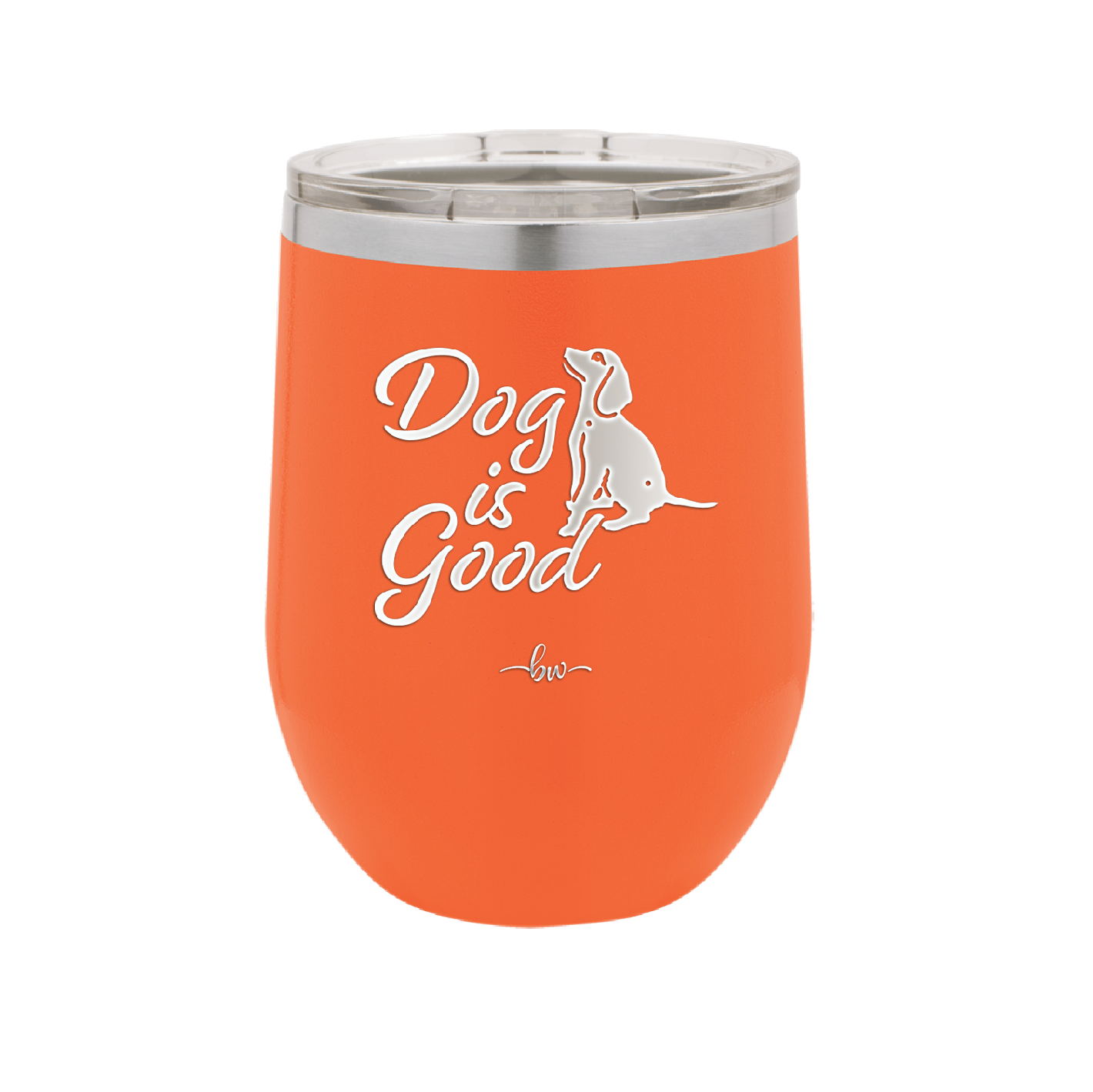 Dog is Good - Laser Engraved Stainless Steel Drinkware - 1111 -