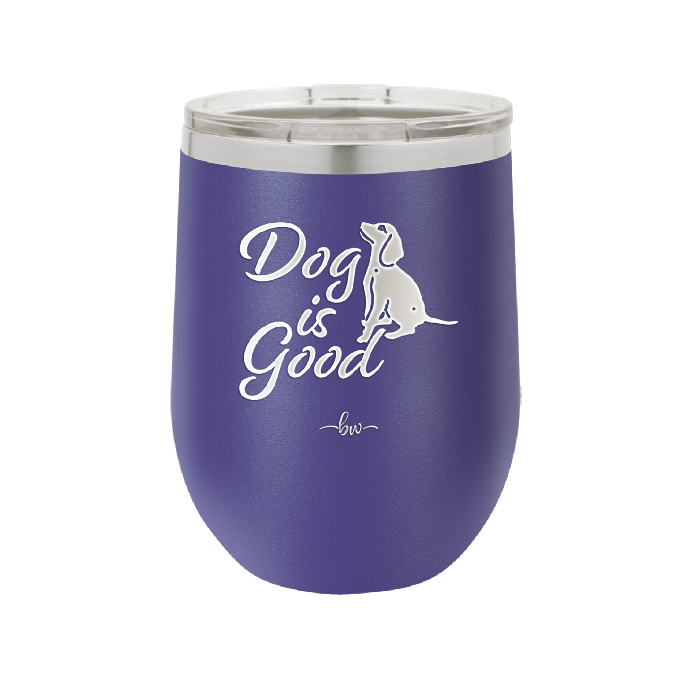 Dog is Good - Laser Engraved Stainless Steel Drinkware - 1111 -