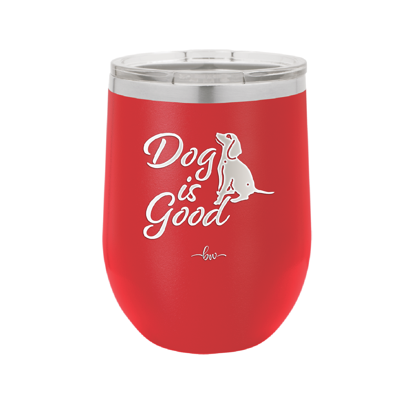Dog is Good - Laser Engraved Stainless Steel Drinkware - 1111 -