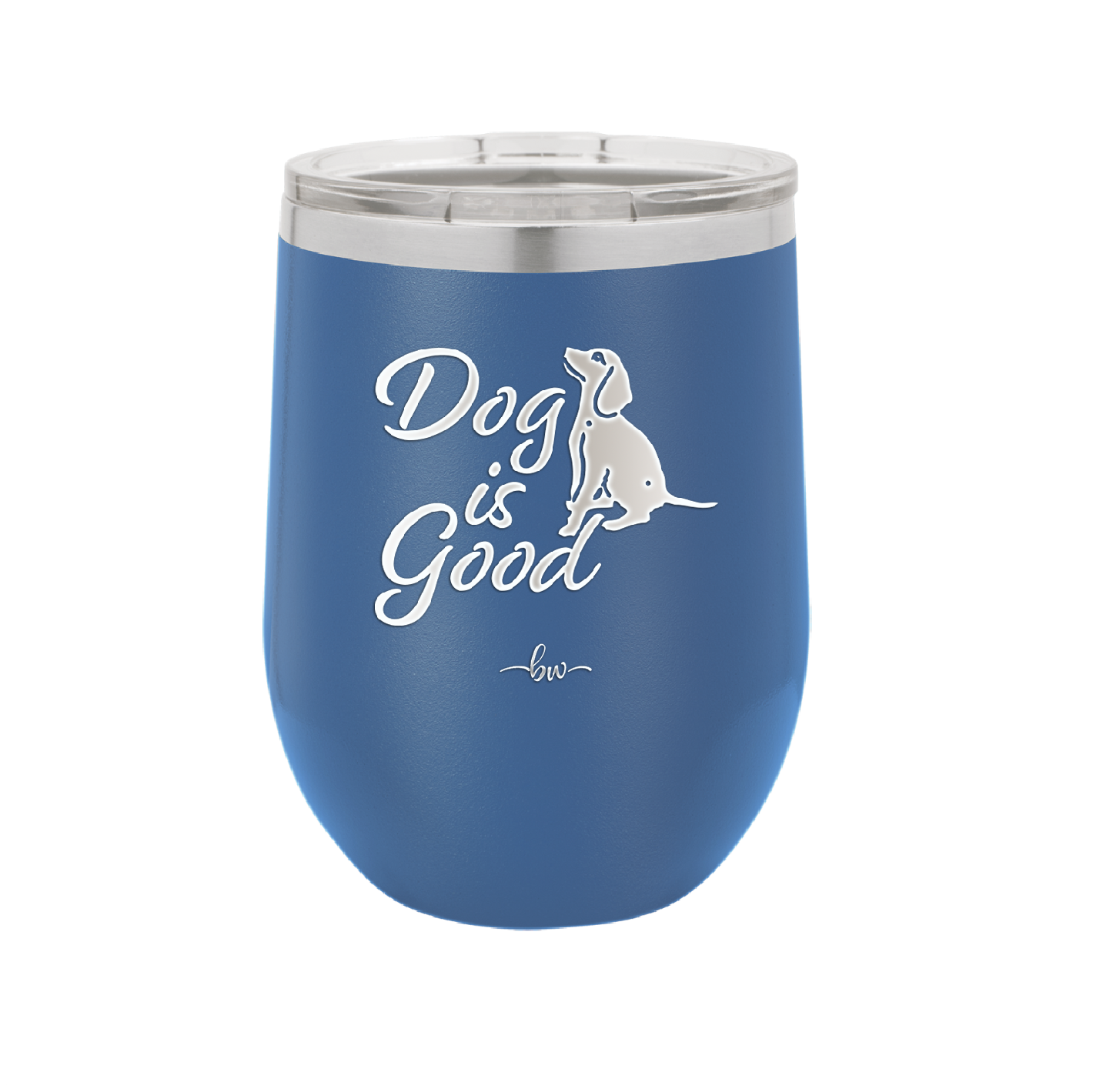 Dog is Good - Laser Engraved Stainless Steel Drinkware - 1111 -