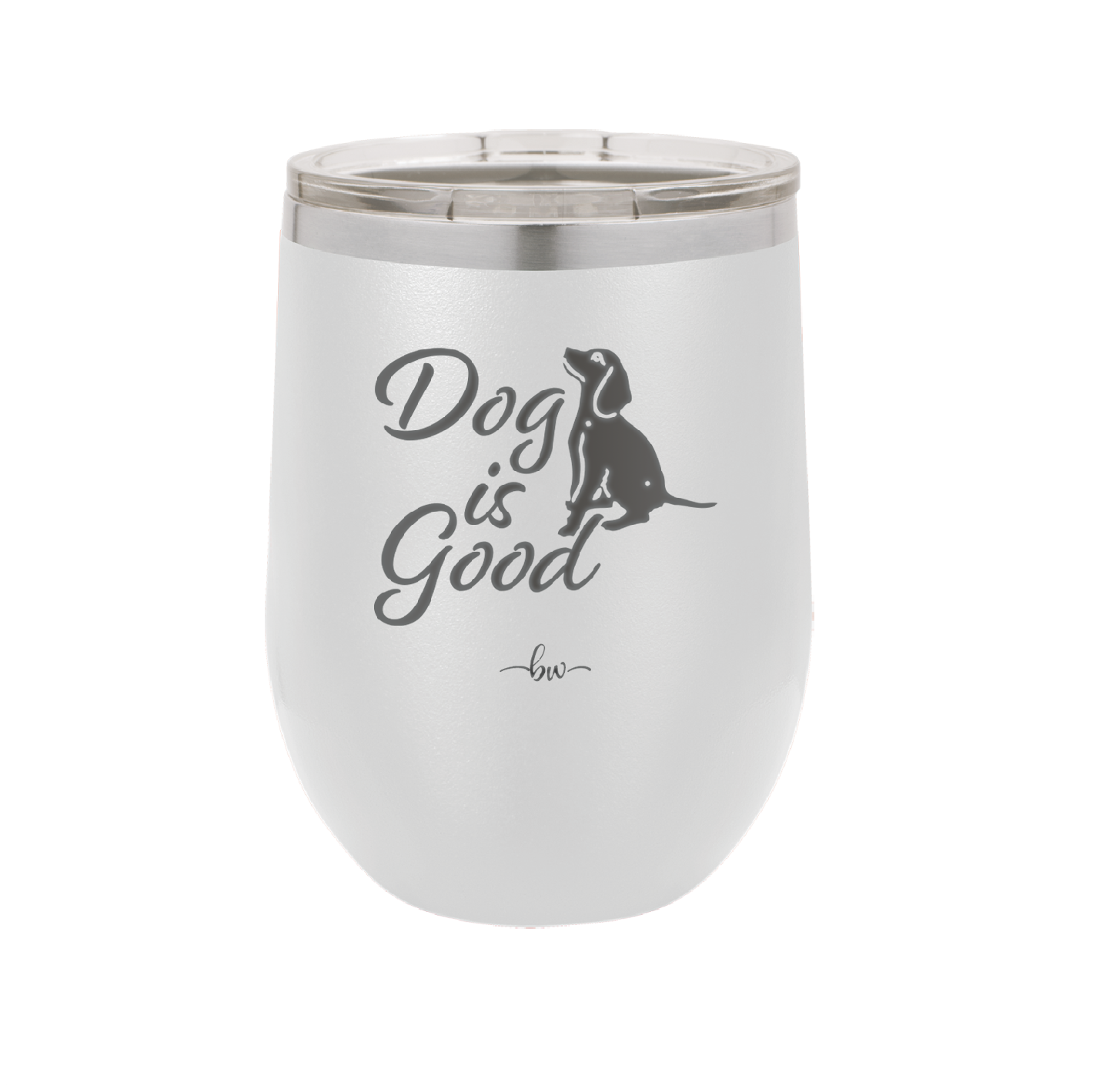 Dog is Good - Laser Engraved Stainless Steel Drinkware - 1111 -