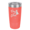 Dog is Good - Laser Engraved Stainless Steel Drinkware - 1111 -