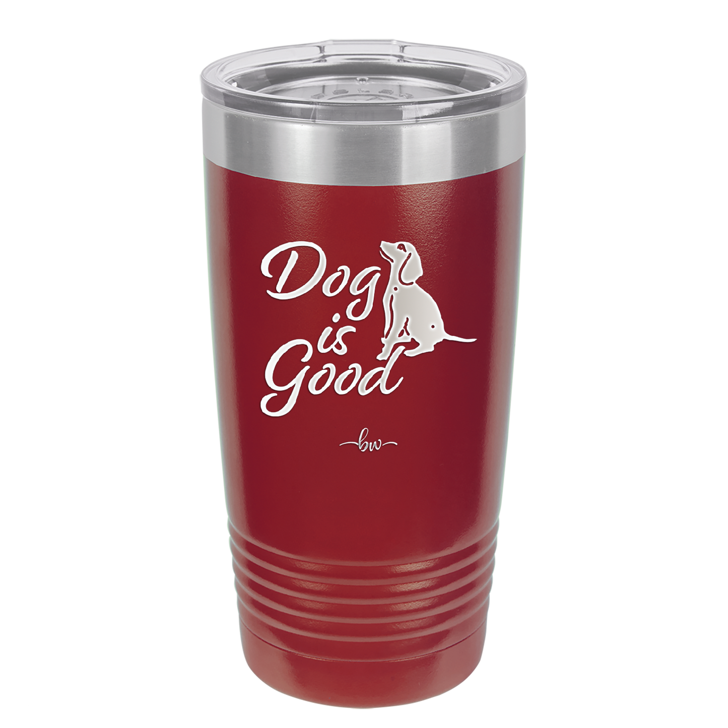 Dog is Good - Laser Engraved Stainless Steel Drinkware - 1111 -