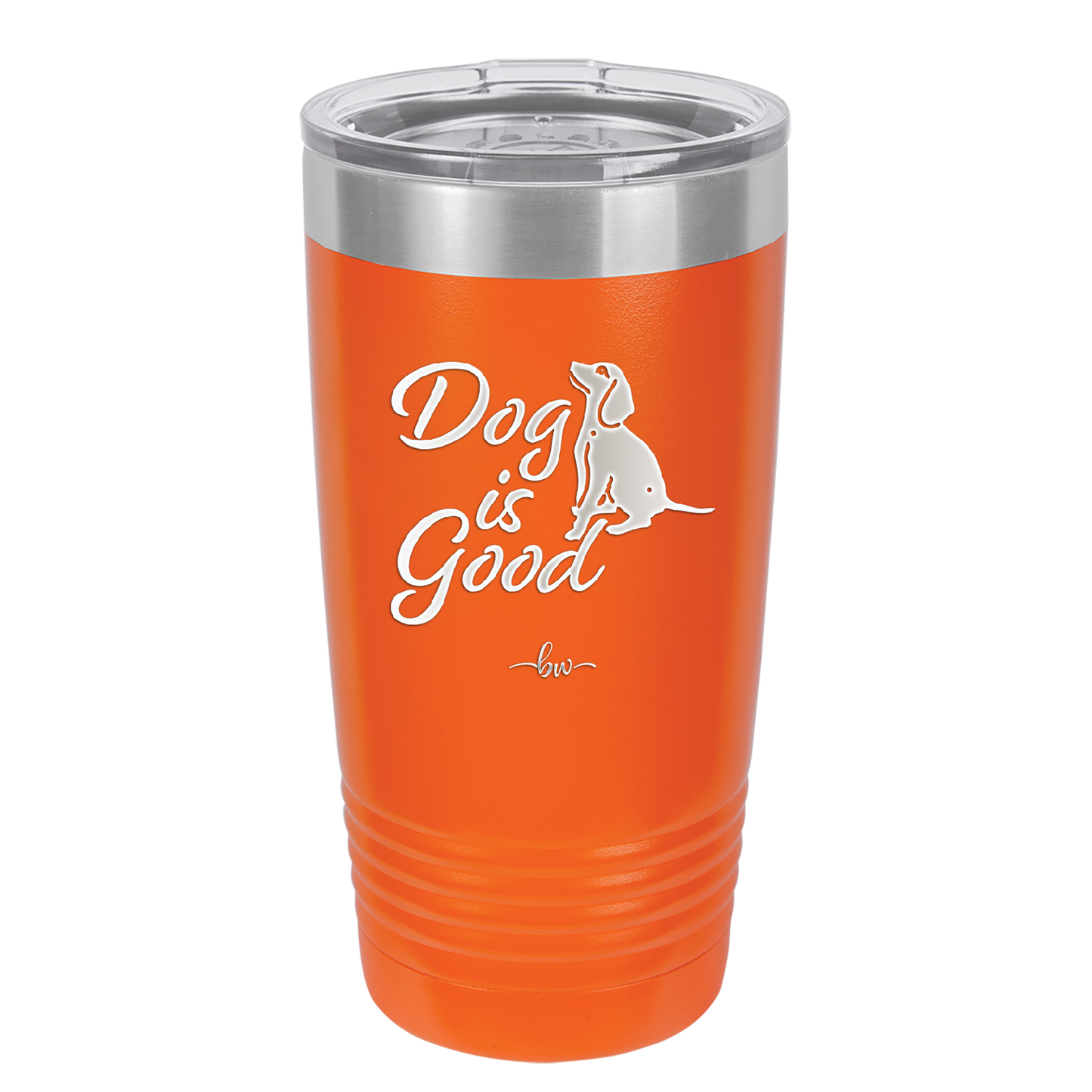 Dog is Good - Laser Engraved Stainless Steel Drinkware - 1111 -
