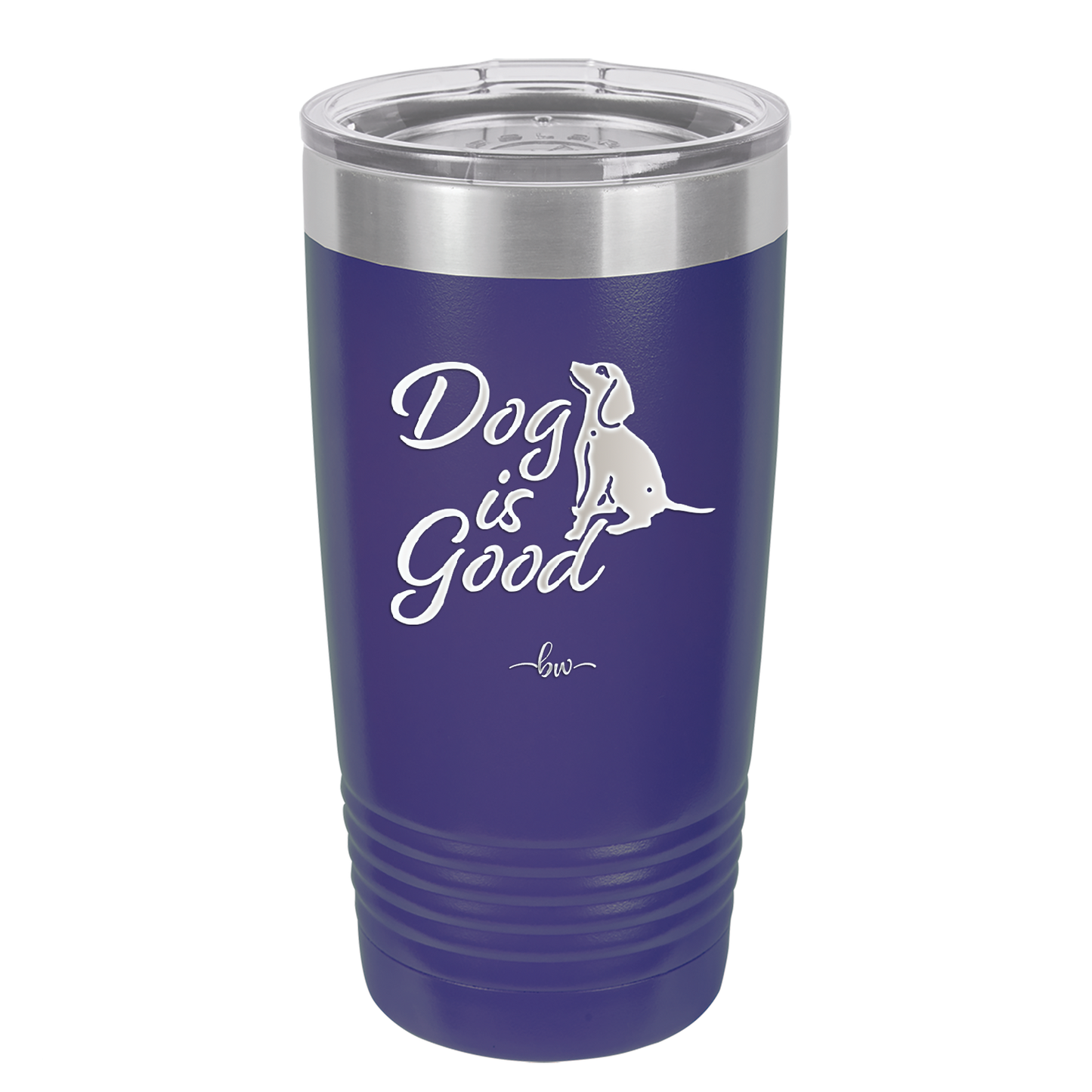 Dog is Good - Laser Engraved Stainless Steel Drinkware - 1111 -