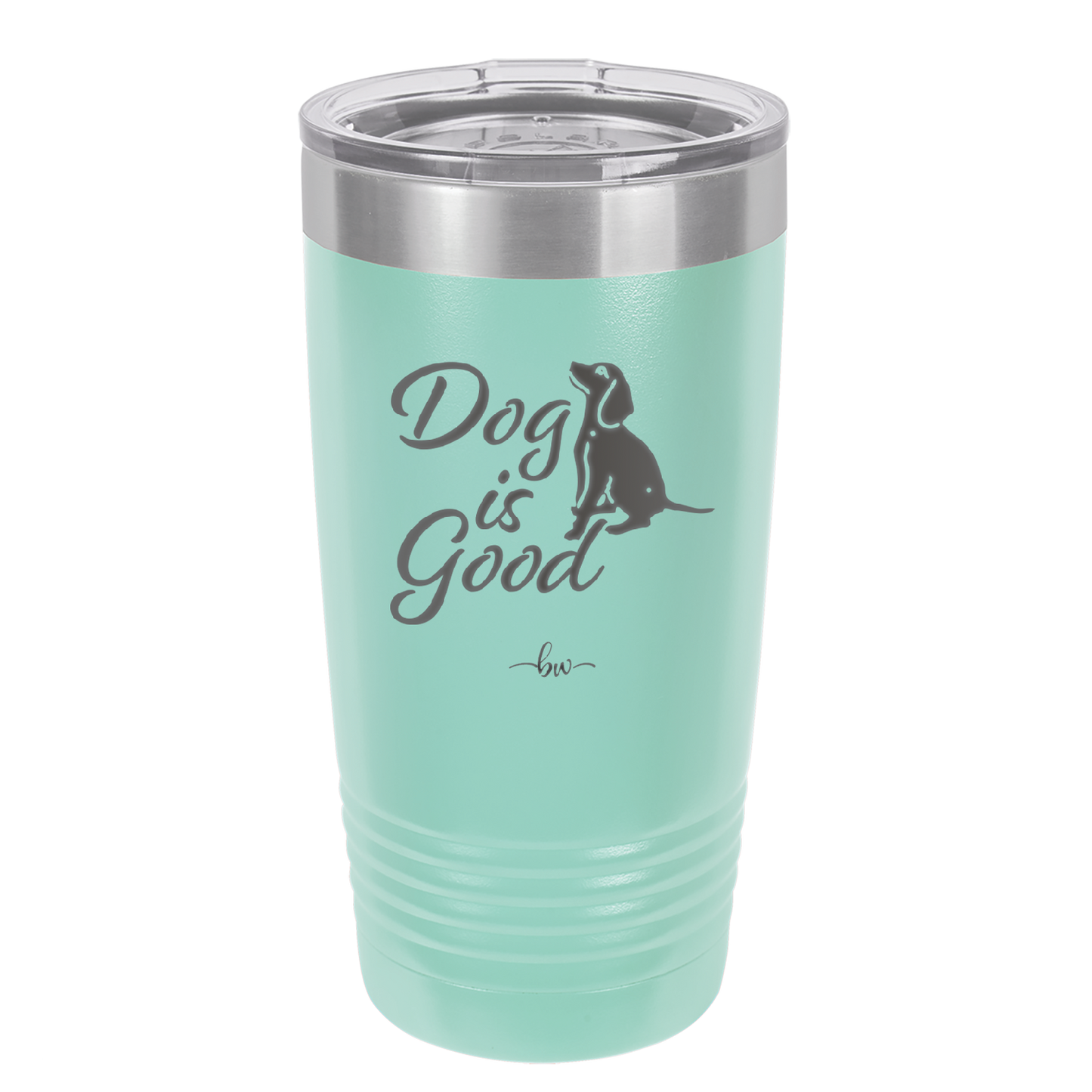 Dog is Good - Laser Engraved Stainless Steel Drinkware - 1111 -