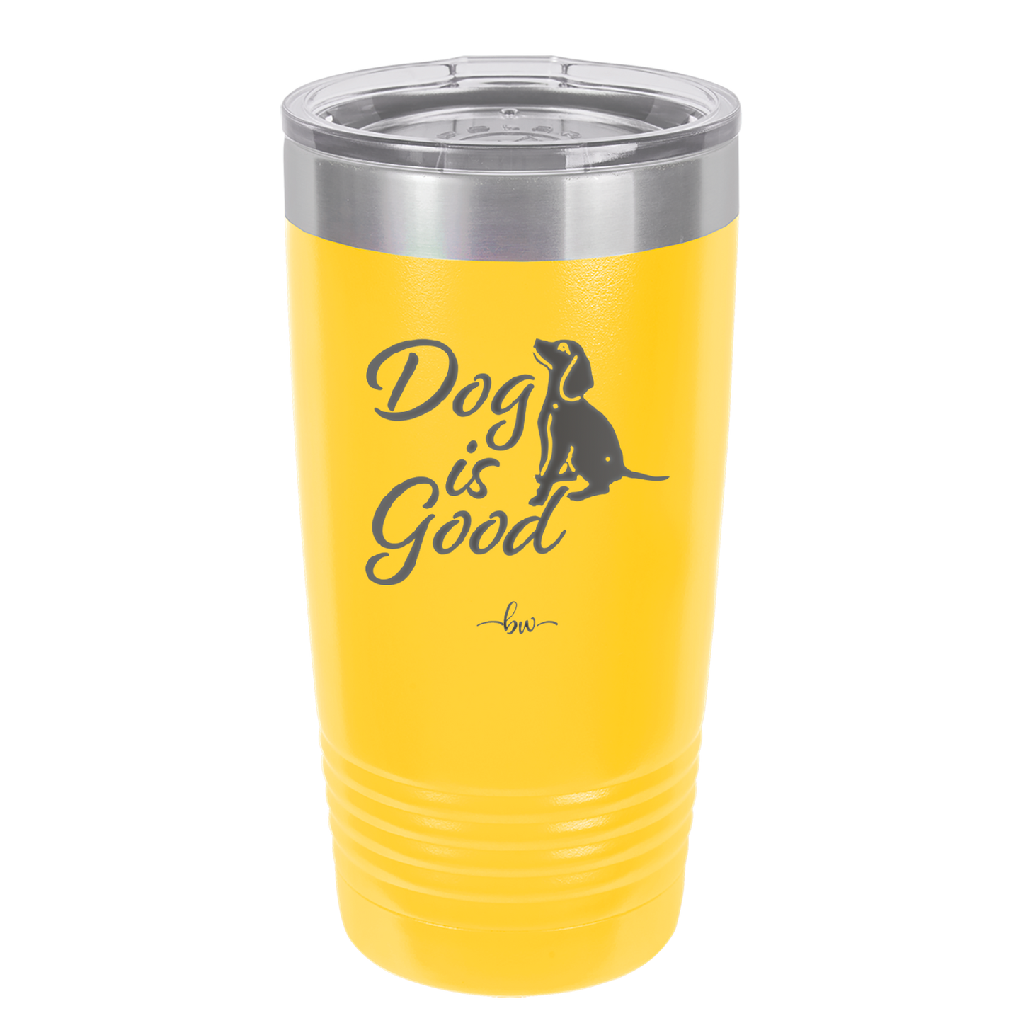 Dog is Good - Laser Engraved Stainless Steel Drinkware - 1111 -
