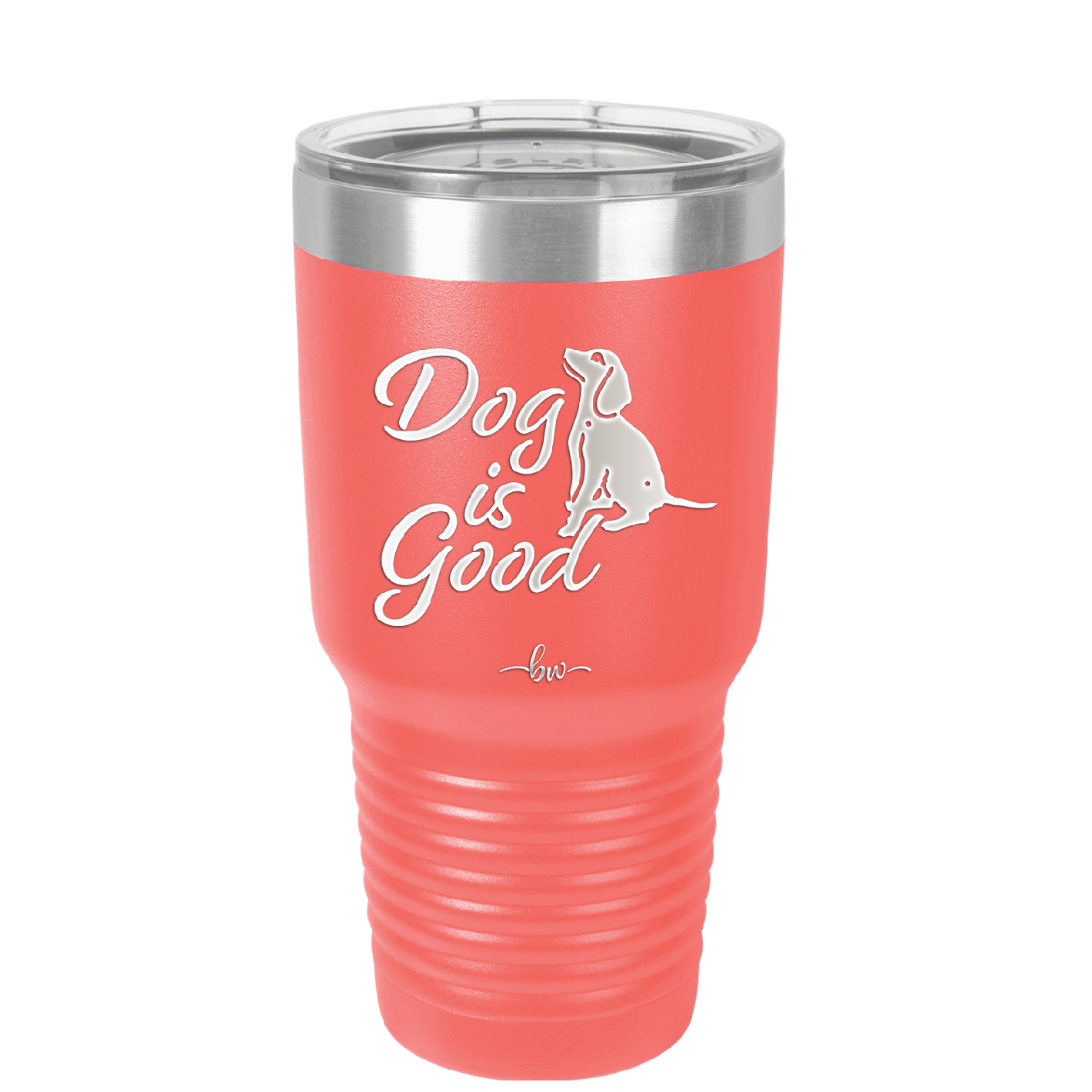 Dog is Good - Laser Engraved Stainless Steel Drinkware - 1111 -