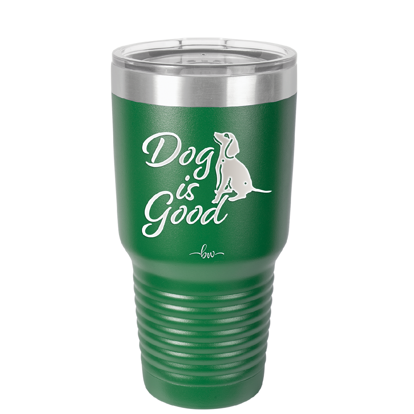 Dog is Good - Laser Engraved Stainless Steel Drinkware - 1111 -