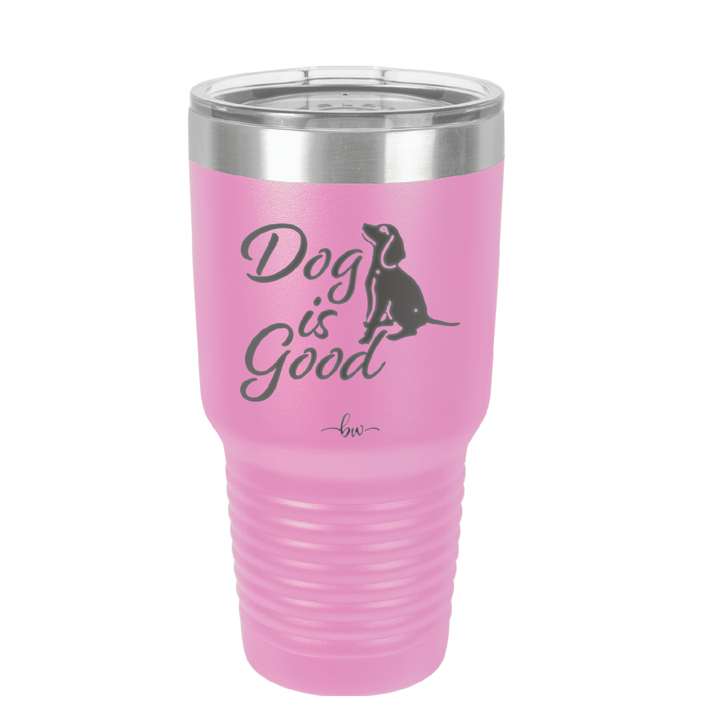 Dog is Good - Laser Engraved Stainless Steel Drinkware - 1111 -