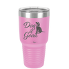 Dog is Good - Laser Engraved Stainless Steel Drinkware - 1111 -