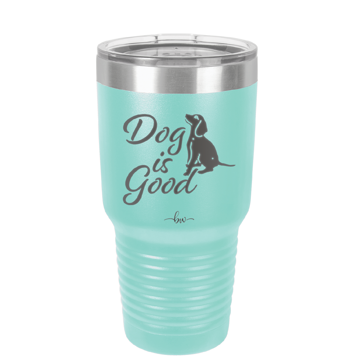 Dog is Good - Laser Engraved Stainless Steel Drinkware - 1111 -
