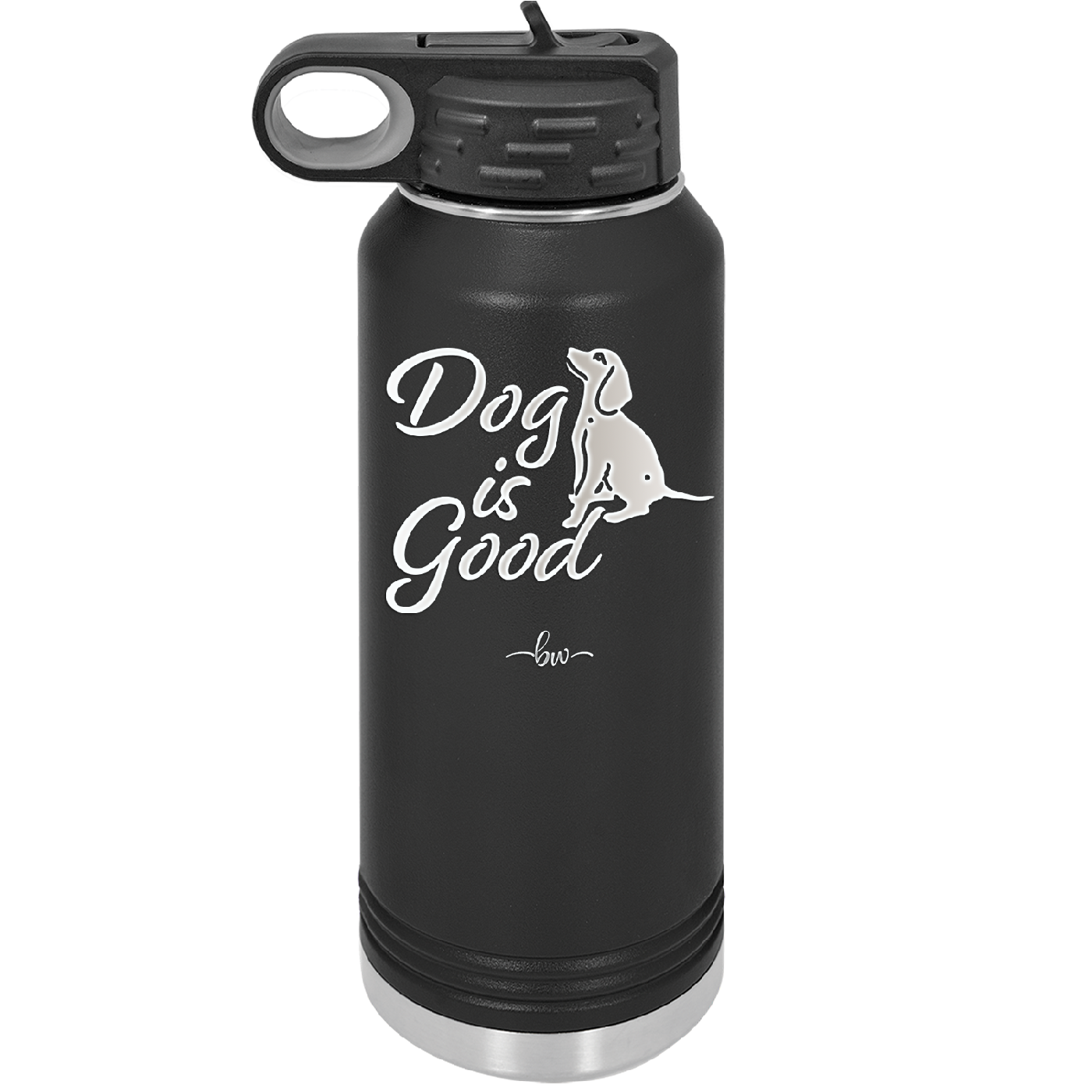 Dog is Good - Laser Engraved Stainless Steel Drinkware - 1111 -