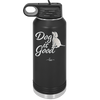 Dog is Good - Laser Engraved Stainless Steel Drinkware - 1111 -