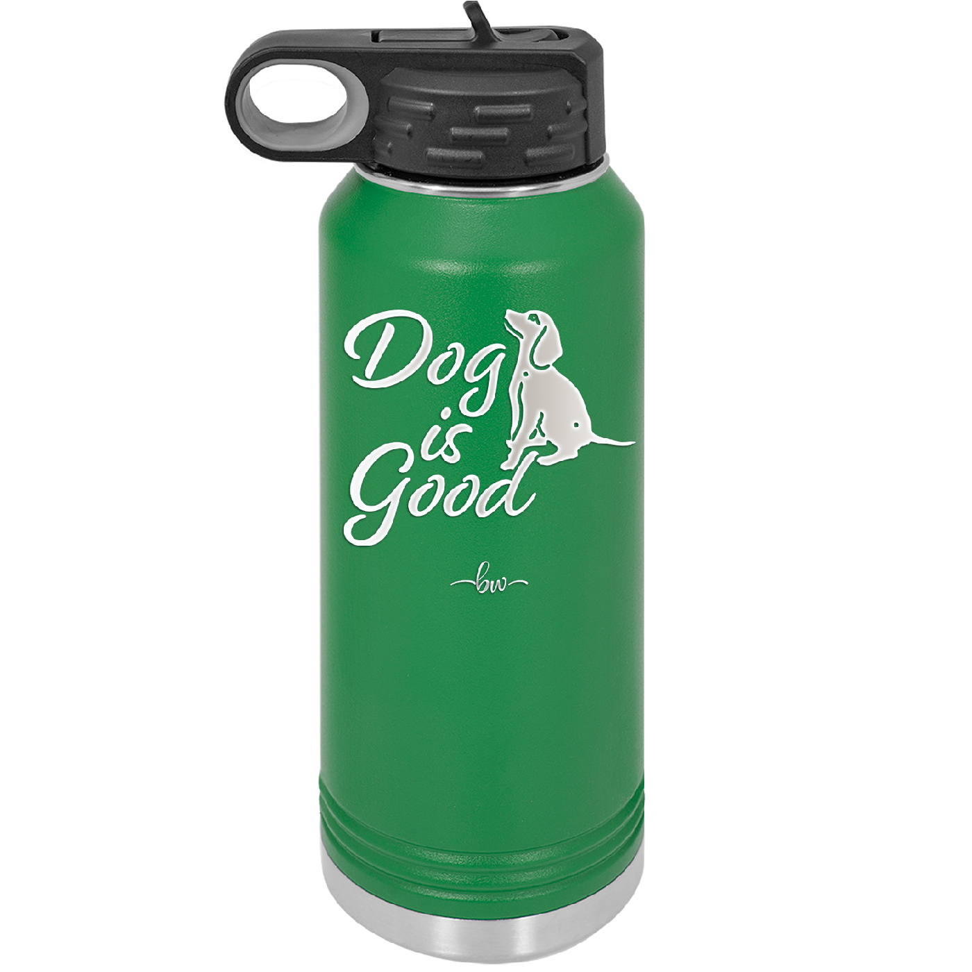 Dog is Good - Laser Engraved Stainless Steel Drinkware - 1111 -