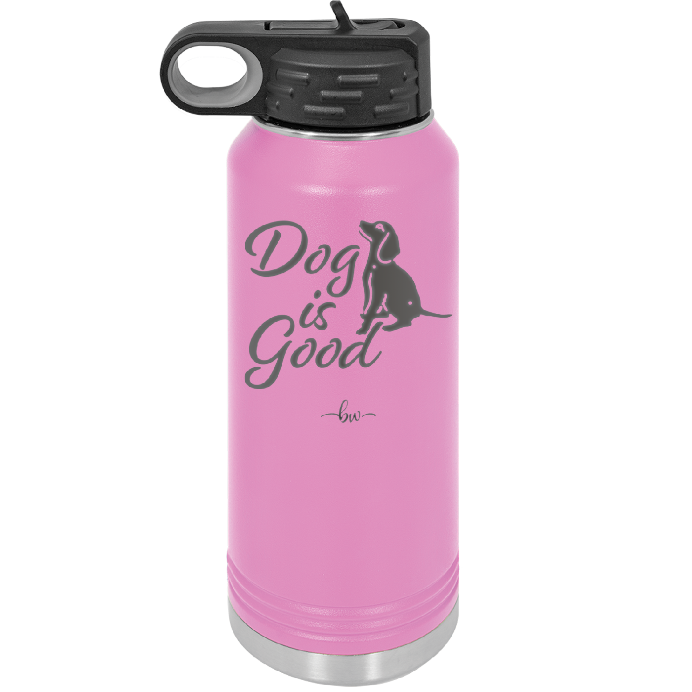 Dog is Good - Laser Engraved Stainless Steel Drinkware - 1111 -