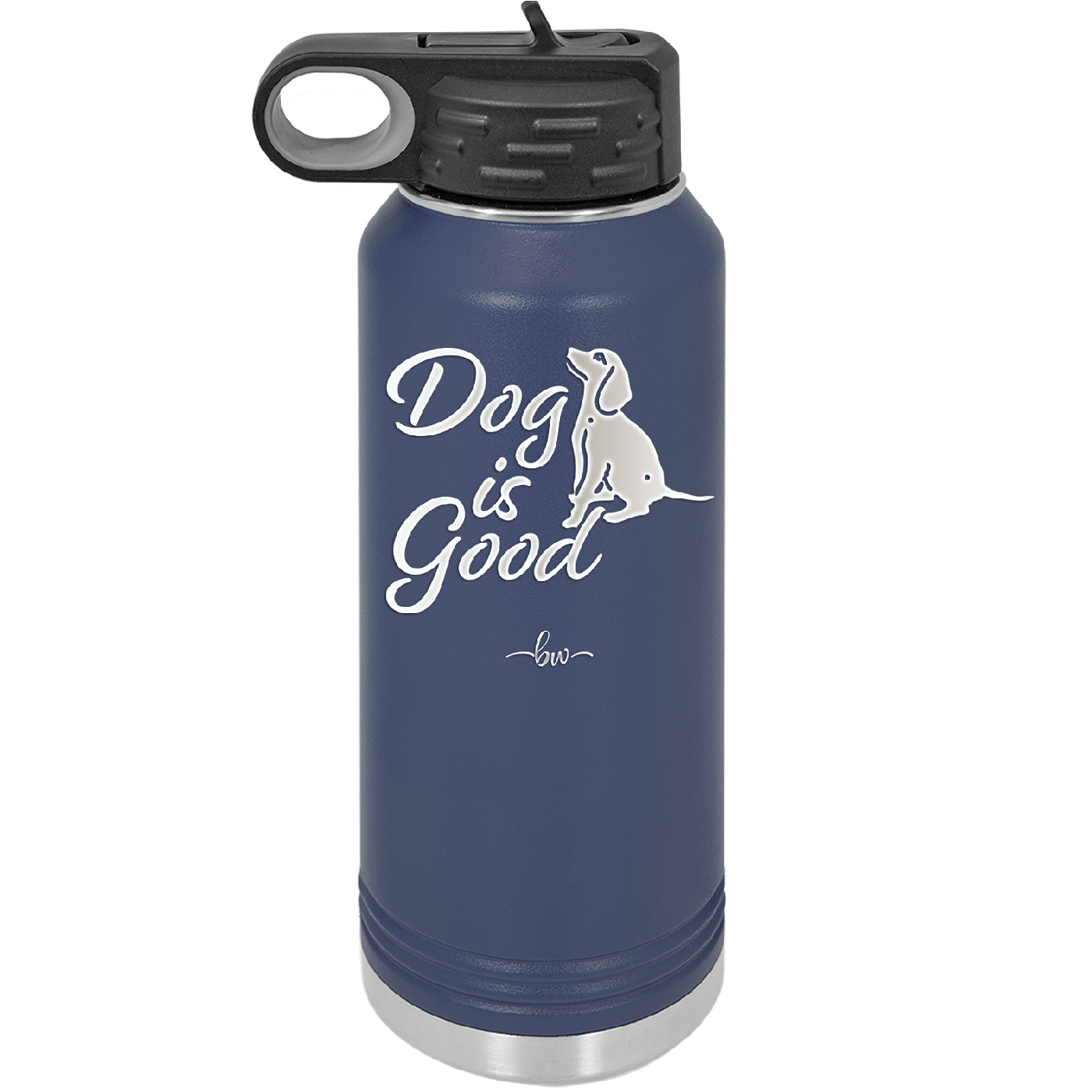Dog is Good - Laser Engraved Stainless Steel Drinkware - 1111 -