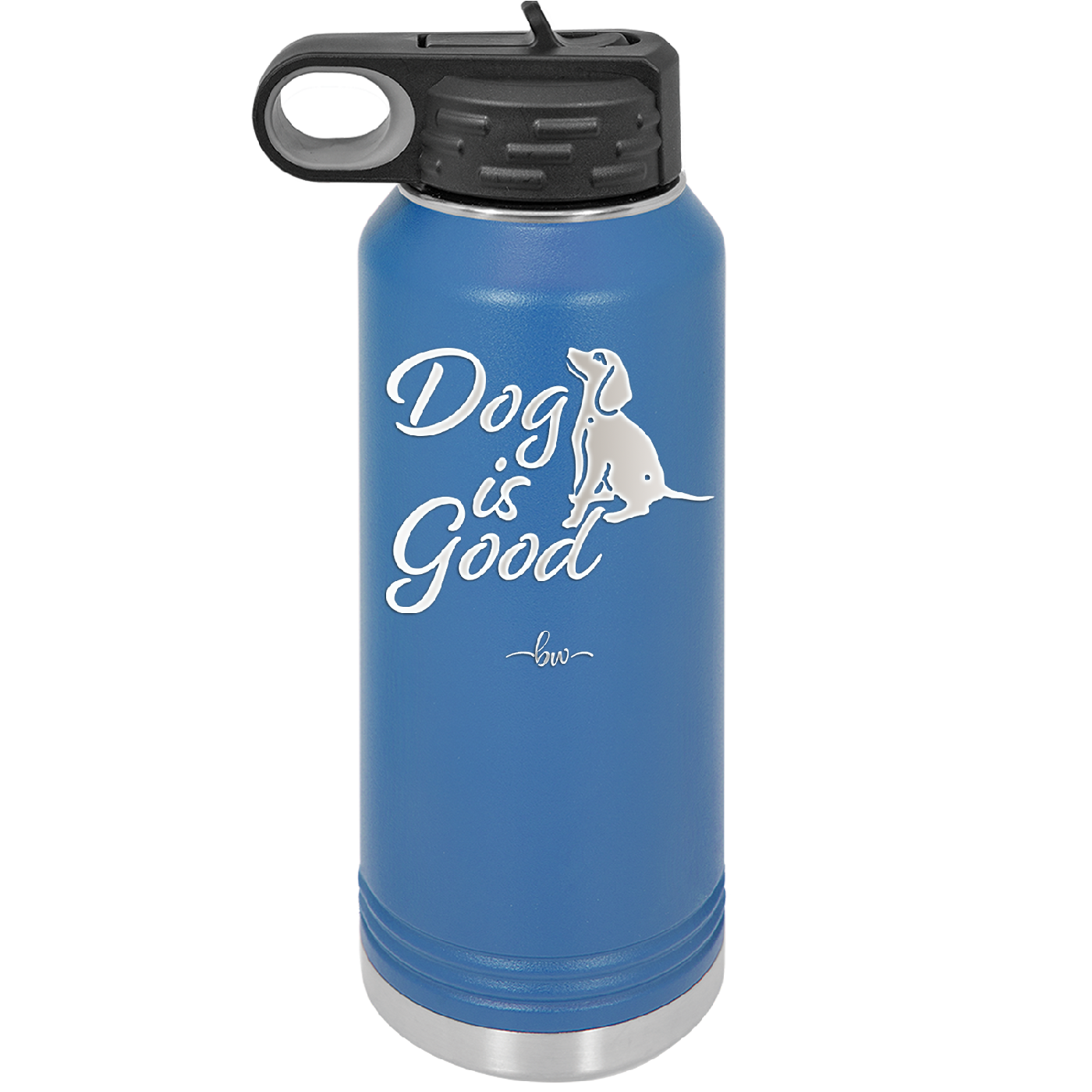 Dog is Good - Laser Engraved Stainless Steel Drinkware - 1111 -