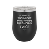 When I Count My Blessings I Count You Twice Mom - Laser Engraved Stainless Steel Drinkware - 1112 -