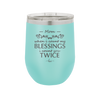 When I Count My Blessings I Count You Twice Mom - Laser Engraved Stainless Steel Drinkware - 1112 -