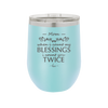 When I Count My Blessings I Count You Twice Mom - Laser Engraved Stainless Steel Drinkware - 1112 -