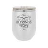 When I Count My Blessings I Count You Twice Mom - Laser Engraved Stainless Steel Drinkware - 1112 -