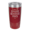 When I Count My Blessings I Count You Twice Mom - Laser Engraved Stainless Steel Drinkware - 1112 -
