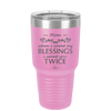 When I Count My Blessings I Count You Twice Mom - Laser Engraved Stainless Steel Drinkware - 1112 -
