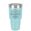 When I Count My Blessings I Count You Twice Mom - Laser Engraved Stainless Steel Drinkware - 1112 -
