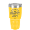 When I Count My Blessings I Count You Twice Mom - Laser Engraved Stainless Steel Drinkware - 1112 -