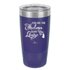 You are the Thelma to My Louise - Laser Engraved Stainless Steel Drinkware - 1113 -