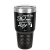 You are the Thelma to My Louise - Laser Engraved Stainless Steel Drinkware - 1113 -