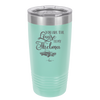 You Are the Louise to My Thelma - Laser Engraved Stainless Steel Drinkware - 1114 -